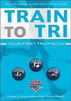Train to Tri | USA Triathlon, Linda Cleveland, Kris Swarthout
