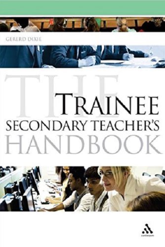  Trainee Secondary Teacher's Handbook | Gererd Dixie