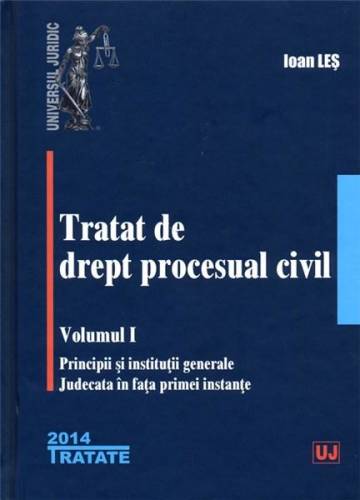 Tratat de drept procesual civil - Volumul I | Ioan Les