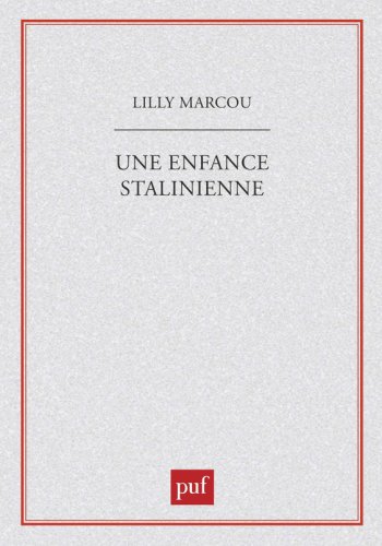 Presses Universitaires De France - Une enfance stalinienne | lilly marcou