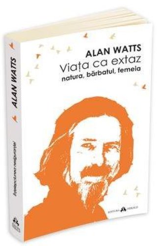 Viata in extaz | Alan Watts