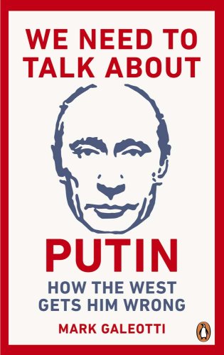 We Need to Talk About Putin | Mark Galeotti