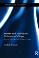 Women and mobility on shakespeare's stage | elizabeth mazzola