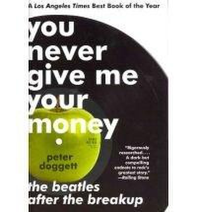 You Never Give Me Your Money | Peter Doggett