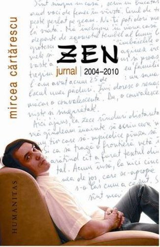 Zen. Jurnal 2004-2010 | Mircea Cartarescu