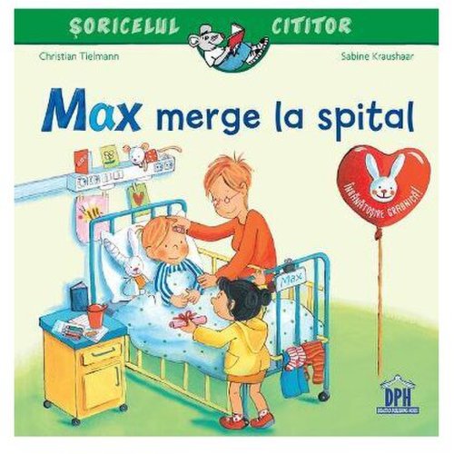 Didactica Publishing House Soricelul cititor - Max merge la spital