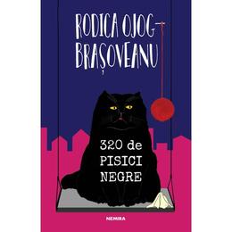320 de pisici negre autor Rodica Ojog Brasoveanu, editura Nemira 