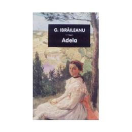 Adela - G. Ibraileanu, editura Tana