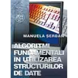 Algoritmi fundamentali in utilizarea structurilor de date - Manuela Serban, editura Albastra