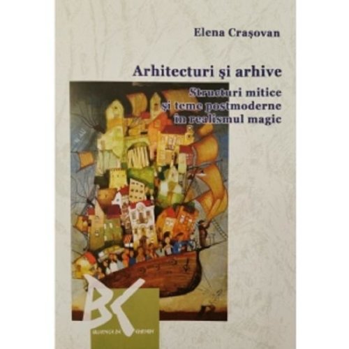 Arhitecturi si arhive - Elena Crasovan, editura Universitatea De Vest