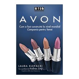 Avon - cum a fost construita la nivel mondial compania pentru femei - laura klepacki, editura brandbuilders grup