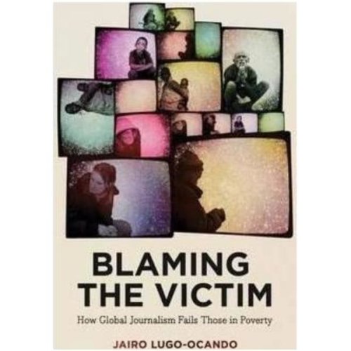 Blaming the Victim - Jairo Lugo-Ocando, editura Pluto Press