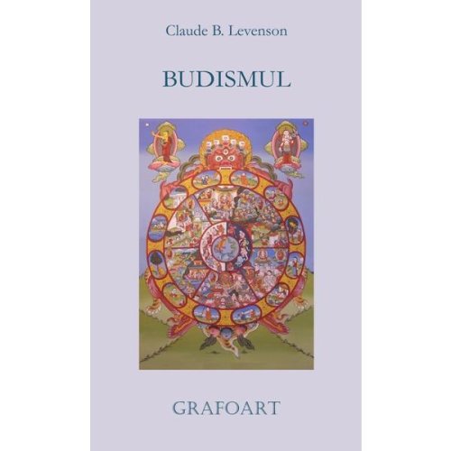 Budismul - Claude B. Levenson, editura Grafoart