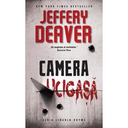 Camera ucigasa - Jeffrey Deaver, editura Rao