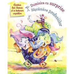 Cartea lui Iancu si a tuturor copiilor: Duminica cu surprize. Saptamana profesiilor - Ala Bujor, Estela Raileanu, editura Epigraf