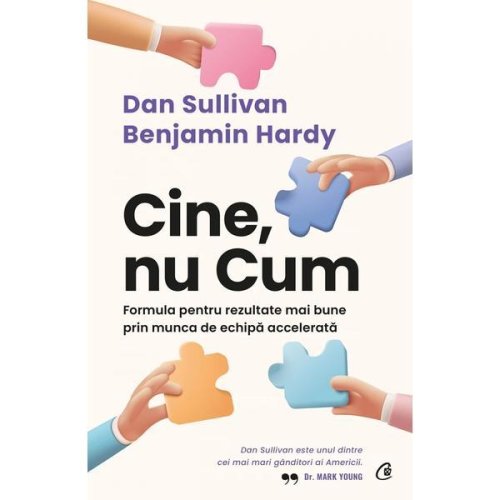 Cine, Nu Cum - Dan Sullivan, Benjamin Hardy, Editura Curtea Veche