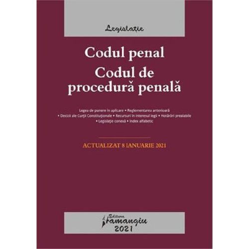 Codul penal. Codul de procedura penala. Legile de executare. Act. 8 ianuarie 2021, editura Hamangiu
