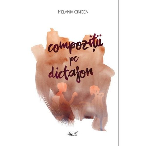 Compozitii pe dictafon - Melania Cincea, editura Universitatea De Vest