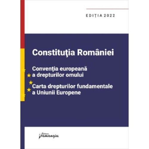 Constitutia Romaniei. Conventia europeana a drepturilor omului, editura Hamangiu