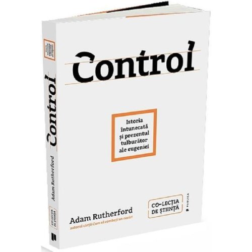 Control - adam rutherford, editura publica
