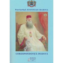 Corespondenta inedita - Patriarhul Justinian Marina, editura Basilica