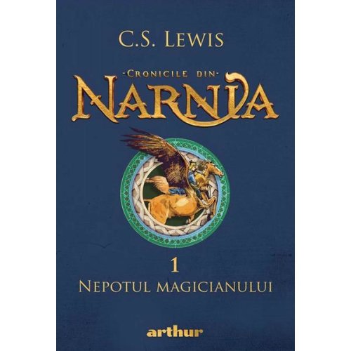 Cronicile din Narnia. Vol.1: Nepotul magicianului - C.S. Lewis, editura Grupul Editorial Art