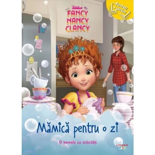 Disney. Fancy Nancy Clancy: Mamica pentru o zi, editura Litera