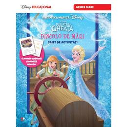 Disney Regatul de gheata - Dincolo de mari - Caiet de activitati. Grupa mare, editura Litera