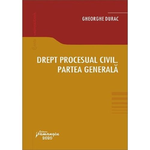 Drept procesual civil. Partea generala - Gheorghe Durac, editura Hamangiu