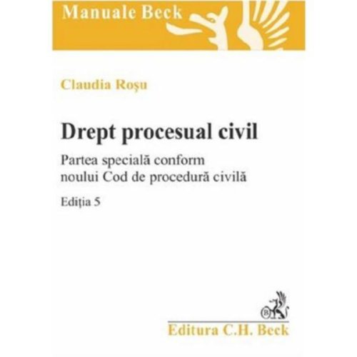Drept procesual civil. Partea speciala. Caiet seminar Ed.5 - Claudia Rosu, editura C.h. Beck