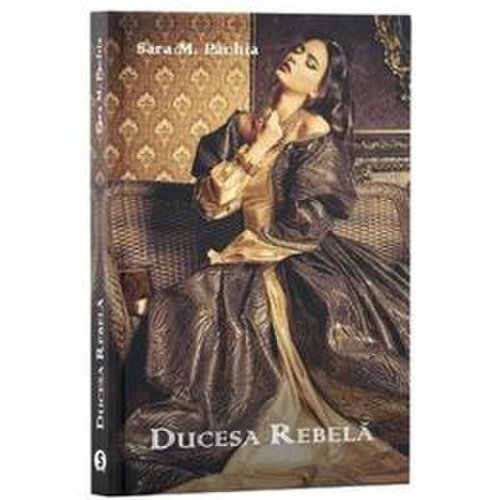 Ducesa rebela - Sara M. Pachia, editura Stylished