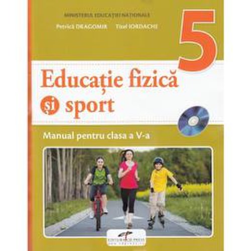 Educatie fizica si sport - Clasa 5 - Manual + CD - Petrica Dragomir, Titel Iordache, editura Cd Press