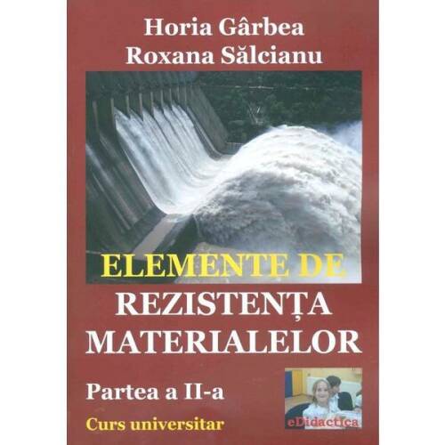 Elemente de rezistenta materialelor, partea 2 - Horia Garbea, Roxana Salcianu