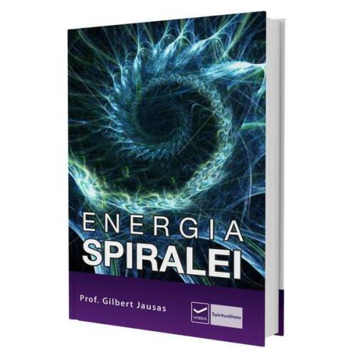 Energia Spiralei - Prof. Gilbert Jausas, editura Vidia