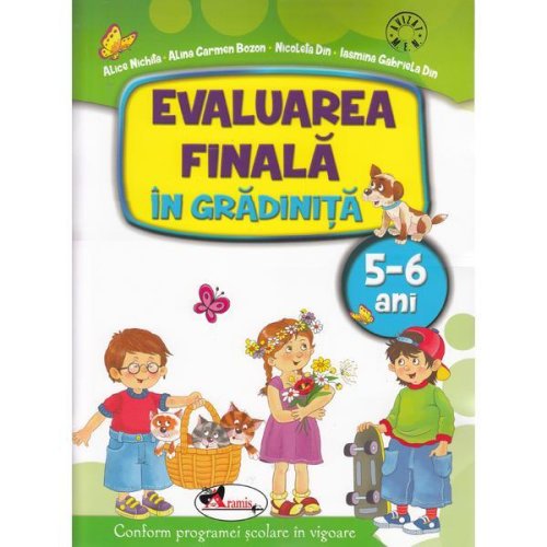 Evaluarea finala in gradinita 5-6 ani - Alice Nichita, Nicoleta Din, Alina C. Bozon, Iasmina G. Din, editura Aramis