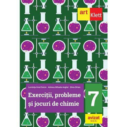 Exercitii, probleme si jocuri de chimie - Clasa 7 - Luminita Irinel Doicin, Adriana Mihaela Anghel, Silvia Girtan, editura Grupul Editorial Art