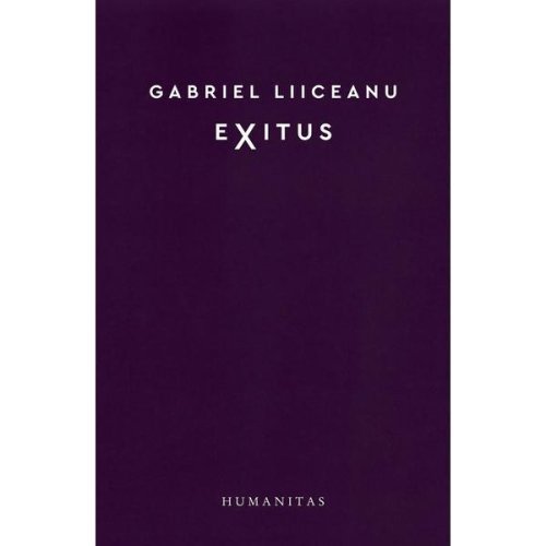 Exitus - Gabriel Liiceanu, editura Humanitas