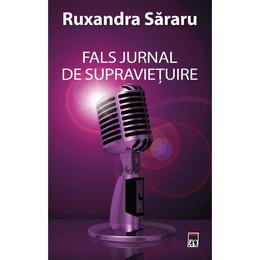 Fals jurnal de supravietuire - Ruxandra Sararu, editura Rao