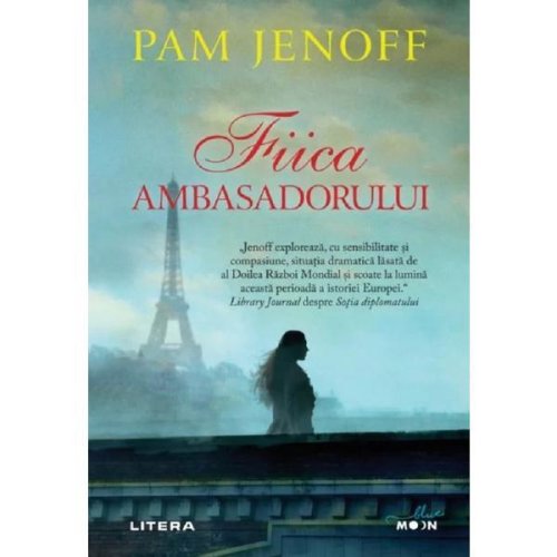 Fiica ambasadorului - pam jenoff, editura litera