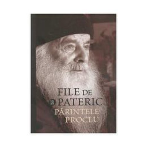 File de pateric - Parintele Proclu, editura Manastirea Sihastria Putnei