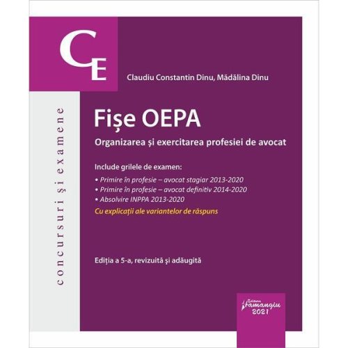 Fise OEPA. Organizarea si exercitarea profesiei de avocat Ed.5 - Claudiu Constantin Dinu, Madalina Dinu, editura Hamangiu