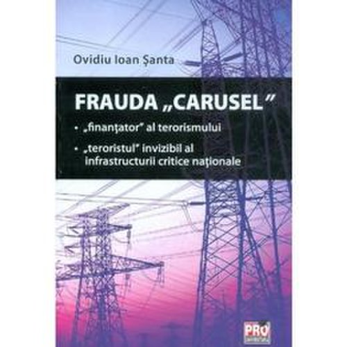 Frauda Carusel - Ovidiu Ioan Santa, editura Pro Universitaria