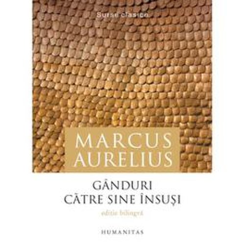 Ganduri catre sine insusi - Marcus Aurelius, editura Humanitas