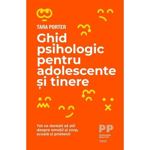 Ghid Psihologic Pentru Adolescente si Tinere - Tara Porter, Editura Trei