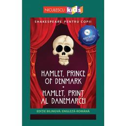 Hamlet, Prince of Denmark. Hamlet, print al Danemarcei + CD - William Shakespeare, editura Niculescu
