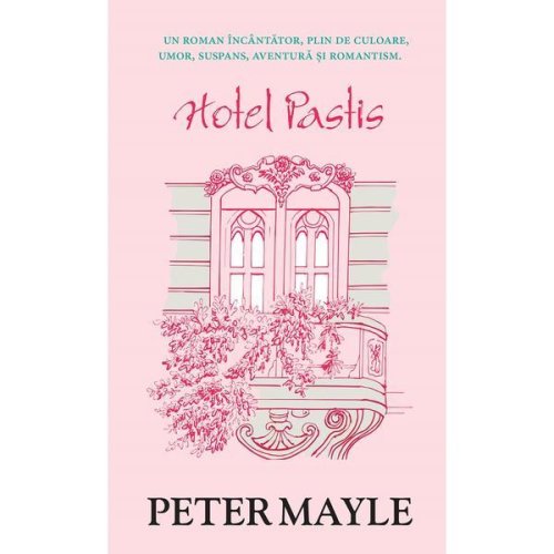 Hotel Pastis - Peter Mayle, editura Rao