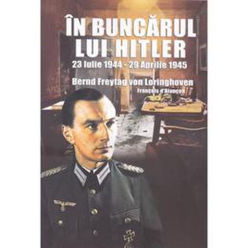 In buncarul lui Hitler - Bernd Freytag von Loringhoven, editura Miidecarti