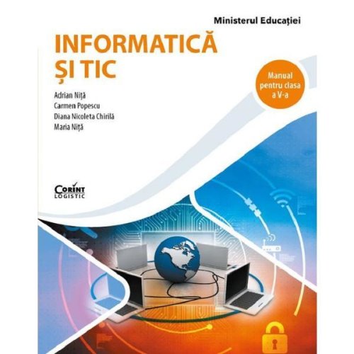 Informatica si TIC - Clasa 5 - Manual - Adrian Nita, Carmen Popescu, Diana Nicoleta Chirila, Maria Nita, editura Corint