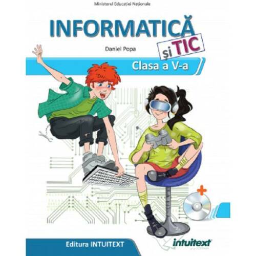 Informatica si TIC - Clasa 5 - Manual + CD - Daniel Popa, editura Intuitext