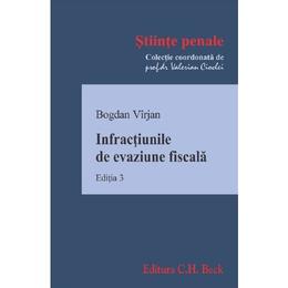 Infractiunile de evaziune fiscala ed.3 - bogdan virjan, editura c.h. beck